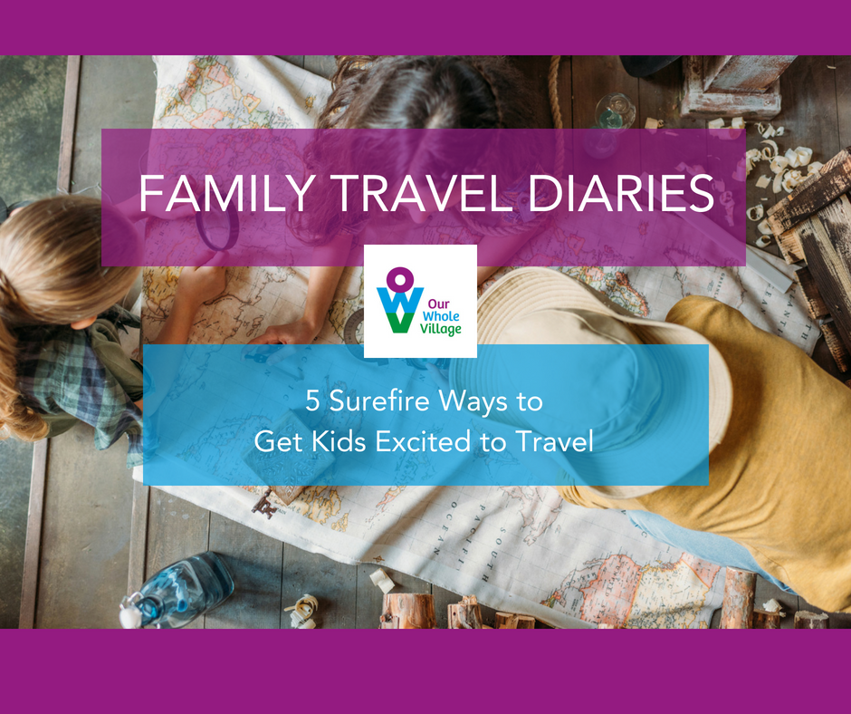 get kids excited to travel