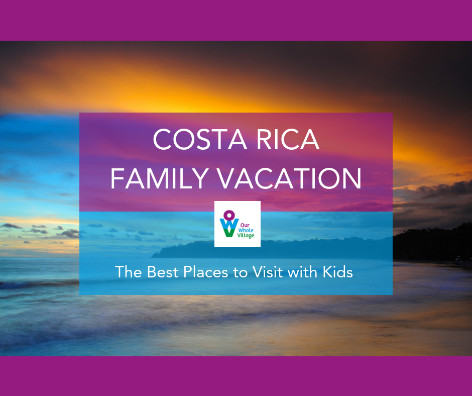 Costa Rica family vacation