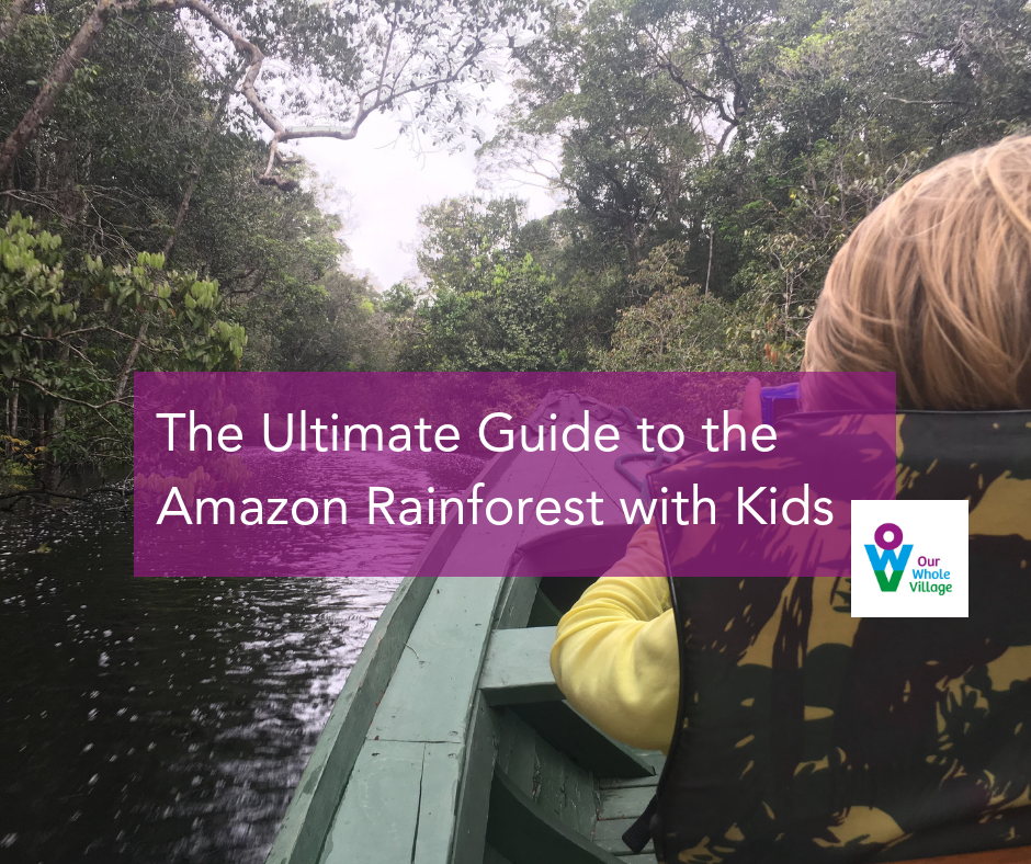 amazon rainforest with kids