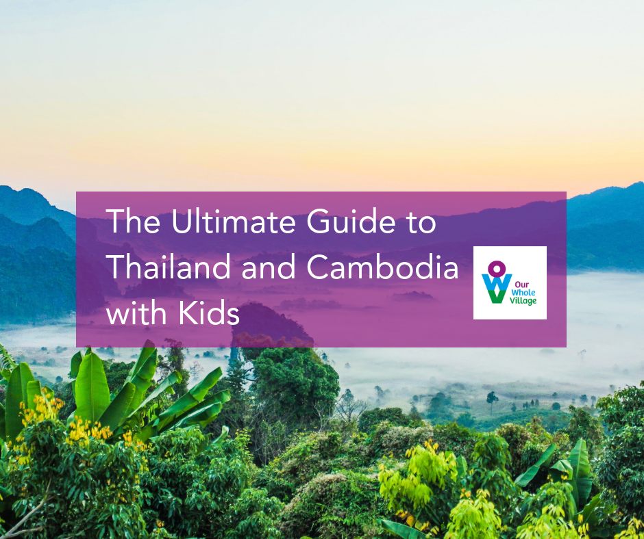 Thailand and Cambodia with kids