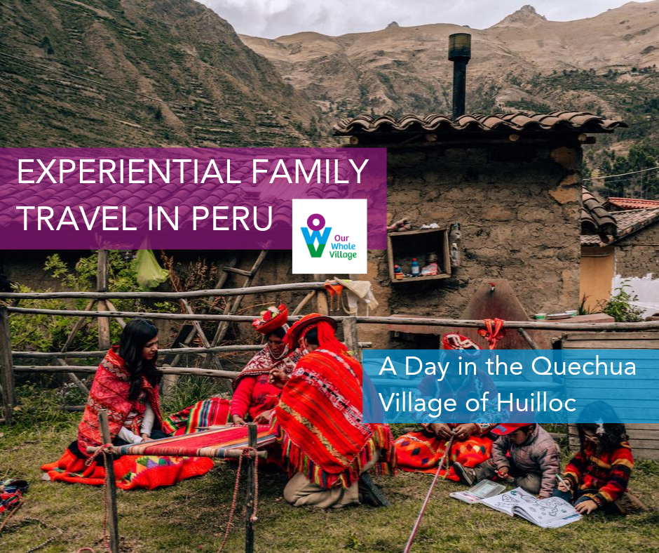 experiential family travel in Peru