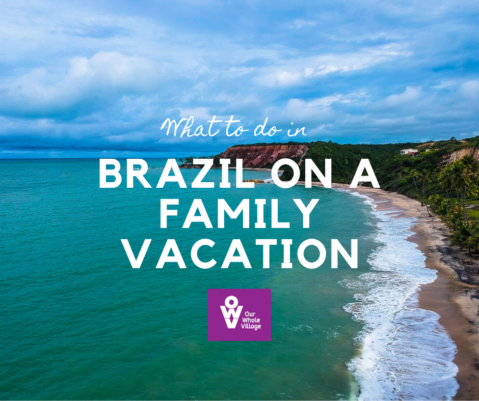 What to Do in Brazil on a Family Vacation-3