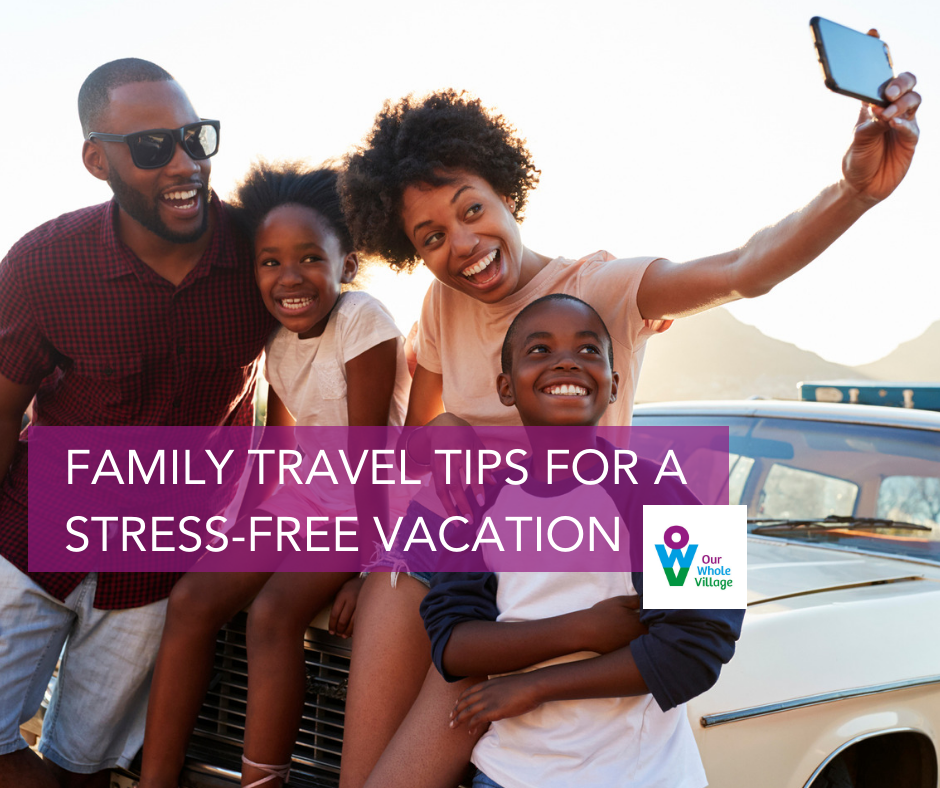 Family Travel Tips for a Stress-Free Vacation