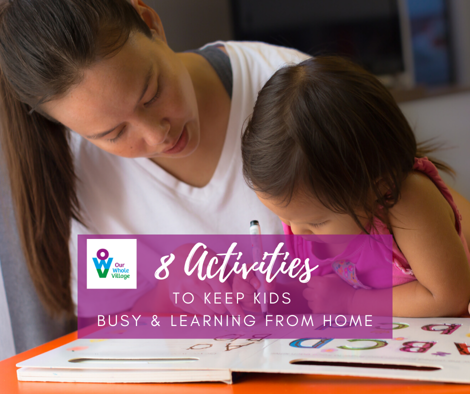 8 activities to keep kids busy and learning from home our whole village