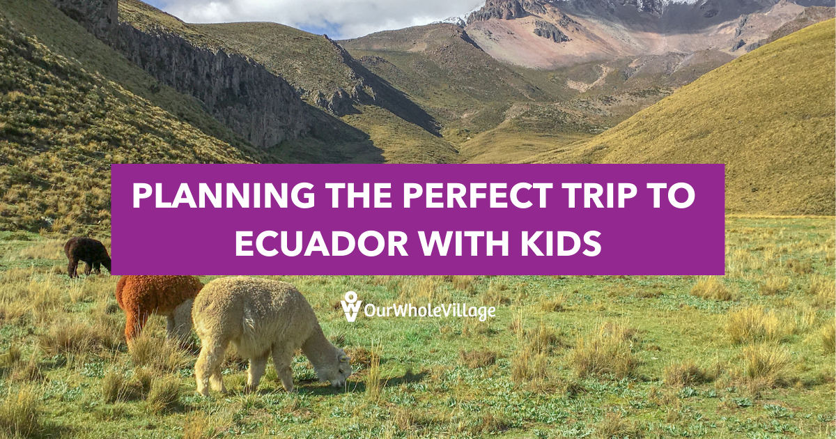Ecuador with kids