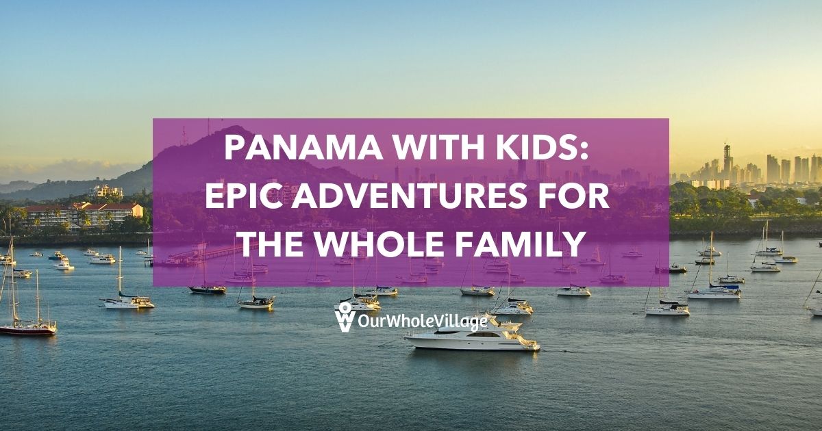 Panama with kids