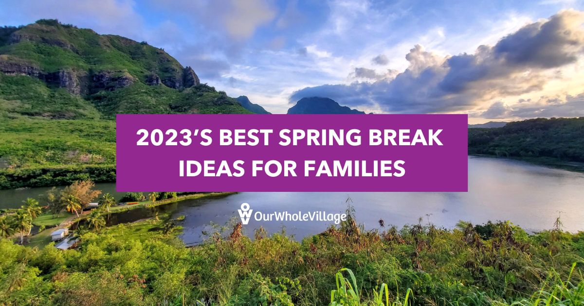 spring break ideas for families
