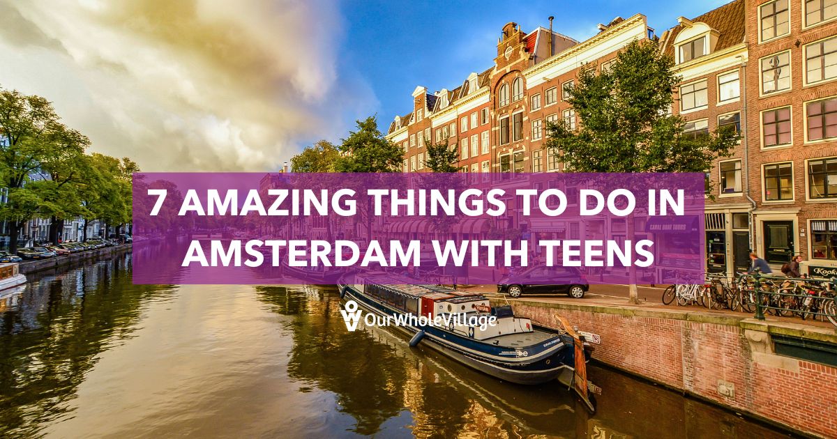 Amsterdam with teens